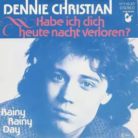 Dennie Christian - Habe Ich Dich Heute Nacht Verloren