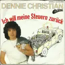 7inch Vinyl Single - Dennie Christian - Ich Will Meine Steuern Zurück