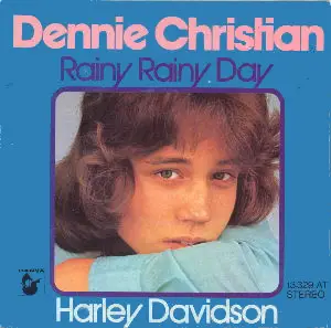 Dennie Christian - Rainy Rainy Day / Harley Davidson