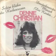 Dennie Christian - Schön Blühn Die Heckenrosen / Deutschmeister Marsch (Die Karten...)