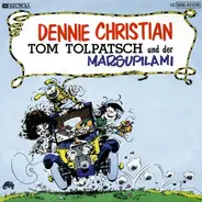 Dennie Christian - Tom Tolpatsch und der Marsupilami / Wir zwei sind Freunde