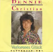 Dennie Christian - Verlorenes Glück