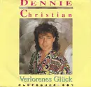 7inch Vinyl Single - Dennie Christian - Verlorenes Glück
