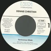 7inch Vinyl Single - Dennie Christian - Verlorenes Glück