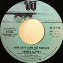 7inch Vinyl Single - Dennis Coffey - Our Love Goes On Forever