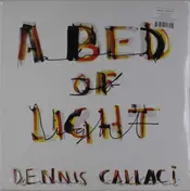Dennis Callaci - A Bed Of Light