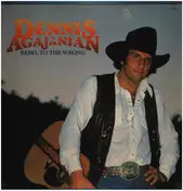 Dennis Agajanian - Rebel To The Wrong