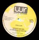 12inch Vinyl Single - Dennis Brown & Deborah Glasgow / Mafia & Fluxy - Too Late