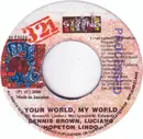 7inch Vinyl Single - Dennis Brown / Luciano / Hopeton Lindo - Your World, My World
