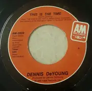 7inch Vinyl Single - Dennis DeYoung - This Is The Time