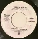 7inch Vinyl Single - Dennis DeYoung - Desert Moon / Don't Wait For Heroes