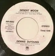 Dennis DeYoung - Desert Moon / Don't Wait For Heroes