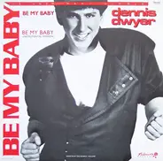 Dennis Dwyer - Be My Baby