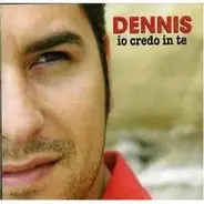 Dennis Fantina - Io Credo In Te
