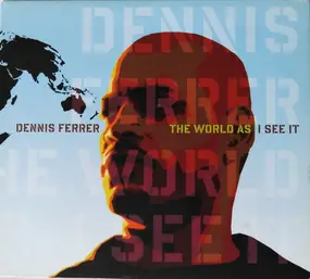 Dennis Ferrer - The World as I See It