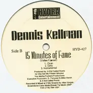 Dennis Kellman - The Games / 15 Minutes Of Fame