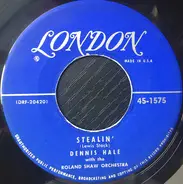 Dennis Hale With The Roland Shaw Orchestra - Stealin' / Chee Chee-oo Chee