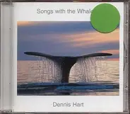 Dennis Hart - Songs With The Whales