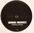 12'' - Dennis Hurwitz - Superficial Attitudes