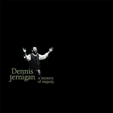 Dennis Jernigan - A Mystery Of Magesty