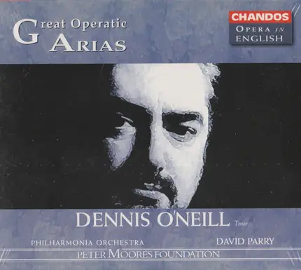 Dennis O'Neill , Philharmonia Orchestra , David Parry - Great Operatic Arias