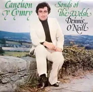 Dennis O'Neill - Caneuon Y Cymry