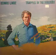 Dennis Linde - Trapped in the Suburbs