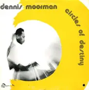 Dennis Moorman - Circles Of Destiny
