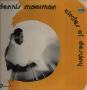 Dennis Moorman - Circles Of Destiny