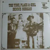 Dennis Morgan - The Time, Place & Girl / Paleface - Son Of Paleface