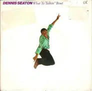 Dennis Seaton Featuring Stevie Wonder - Whatcha Talkin' Bout