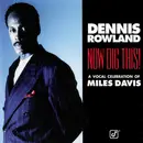 CD - Dennis Rowland - Now Dig This! A Vocal Celebration of Miles Davis