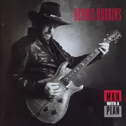 Dennis Robbins - Man with a Plan