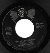 Dennis Weaver - Make Love To Life