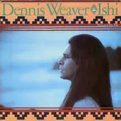 Dennis Weaver - In Ishi, Last Of His Tribe