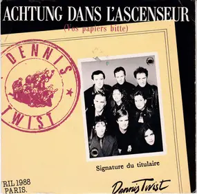 Dennis' Twist - Achtung Dans L'ascenseur (Vos Papiers Bitte)