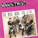 7inch Vinyl Single - Dennis' Twist - Tu Dis Que Tu L'M... - Silver Injection Labels