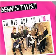 12inch Vinyl Single - Dennis' Twist - Tu Dis Que Tu L'M