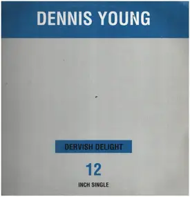 DENNIS YOUNG - DERVISH DELIGHT