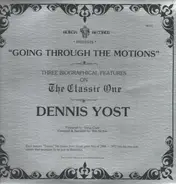Dennis Yost - "Going Through The Motions"