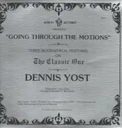 Dennis Yost - "Going Through The Motions"