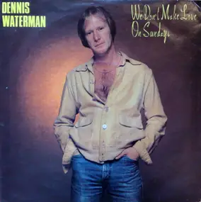 Dennis Waterman - We Don't Make Love On Sundays