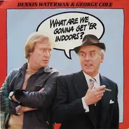 Dennis Waterman & George Cole - What Are We Gonna Get 'Er Indoors?