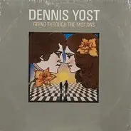 Dennis Yost - Going through the Motions