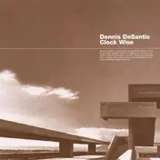 Dennis DeSantis - Clock Wise
