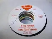 Dennis Eagle Feather - In His Mansion Your Soul Shall Rest
