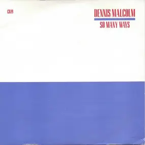 Dennis Malcolm - So Many Ways