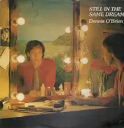 Dennis O'Brien - Still in the same dream