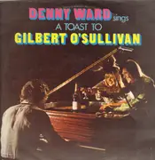 LP - Denny Ward - Denny Ward Sings A Toast To Gilbert O'Sullivan