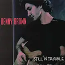 CD - Denny Brown - Still In Trouble